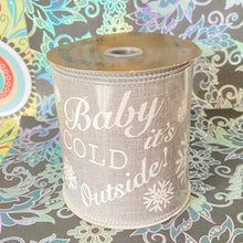 Load image into Gallery viewer, 4&quot; x 10 yard baby its cold outside wired grey and white Ribbon
