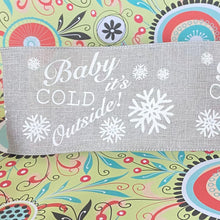 Load image into Gallery viewer, 4&quot; x 10 yard baby its cold outside wired grey and white Ribbon
