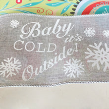 Load image into Gallery viewer, 4&quot; x 10 yard baby its cold outside wired grey and white Ribbon
